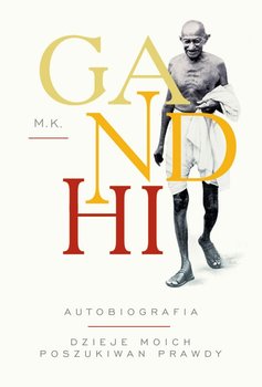 Gandhi. Autobiografia - Gandhi M.K