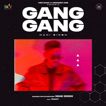 Gang Gang - Mani Singh