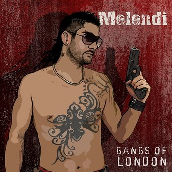 Gangs Of London - Melendi