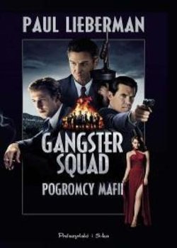 Gangster Squad. Pogromcy mafii - Lieberman Paul