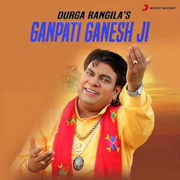 Ganpati Ganesh Ji - Durga Rangila