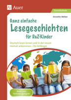 Ganz einfache Lesegeschichten für DaZ-Kinder Auer Verlag in der AAP Lehrerwelt GmbH