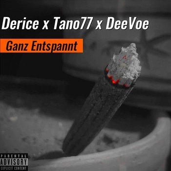 Ganz entspannt - Derice, TANO77, DeeVoe