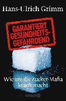 Garantiert gesundheitsgefährdend - Grimm Hans-Ulrich