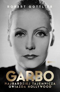 Garbo. Najbardziej tajemnicza gwiazda Hollywood - Robert Gottlieb