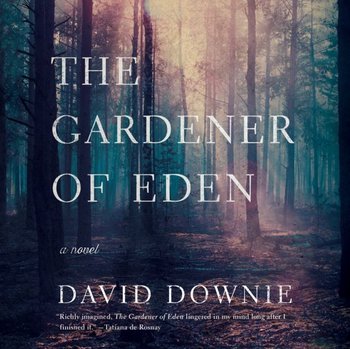 Gardener of Eden - Downie David, Newbern George