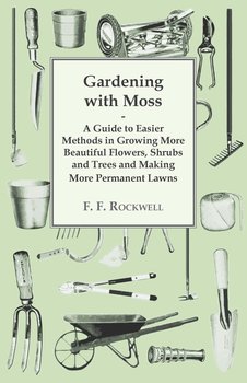 Gardening with Moss - F. F. Rockwell