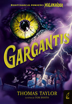 Gargantis. Malamander. Tom 2 Thomas Taylor