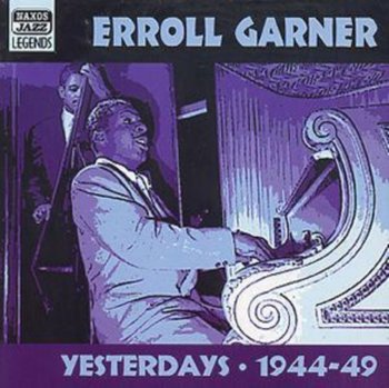 GARNER E YESTERDAYS 1944-49 - Garner Erroll