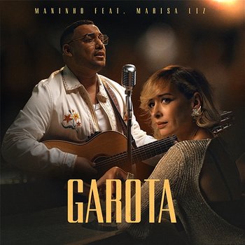 Garota - Maninho feat. Marisa Liz