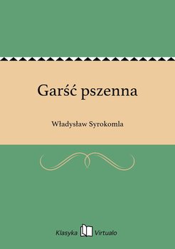 Garść pszenna - Syrokomla Władysław