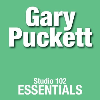 Gary Puckett: Studio 102 Essentials - Gary Puckett
