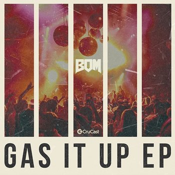 Gas It Up - B. O. M