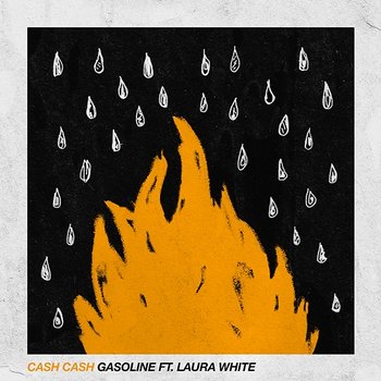 Gasoline - Cash Cash feat. Laura White