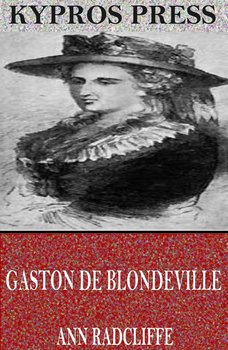 Gaston De Blondeville - Ann Radcliffe