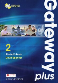 Gateway Plus 2. Student's Book. Podręcznik. Pozom B1. Szkoła ponadgimnazjalna - Spencer David