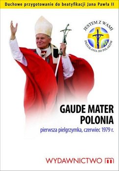 Gaude Mater Polonia - Opracowanie zbiorowe