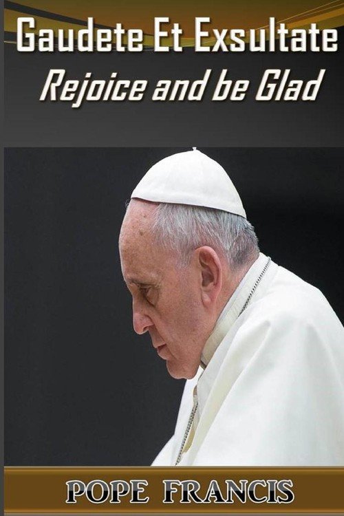 Gaudete Et Exsultate--Rejoice And Be Glad - Pope Francis | Książka W ...