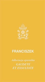 Gaudete et exsultate - Papież Franciszek