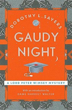 Gaudy Night. the classic Oxford college mystery - Sayers Dorothy L.