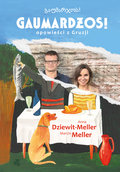 Gaumardżos! Opowieści z Gruzji - Dziewit-Meller Anna, Meller Marcin