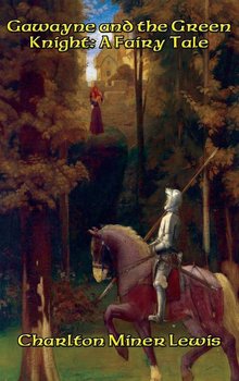 Gawayne and the Green Knight - Lewis Charlton Miner