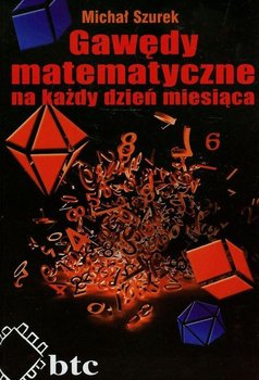 Gawędy matematyczne na każdy dzień miesiąca - Szurek Michał