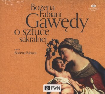 Gawędy o sztuce sakralnej - Fabiani Bożena