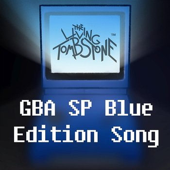 GBA SP Blue Edition Song - The Living Tombstone
