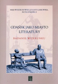 Gdańsk jako miasto literatury - Opracowanie zbiorowe