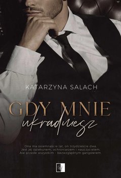 Gdy mnie ukradniesz - Katarzyna Salach