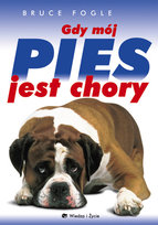 Gdy mój pies jest chory Fogle Bruce