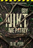 Gdy nikt nie patrzy Perr M.M.