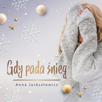 Gdy pada śnieg - Anna Jurksztowicz