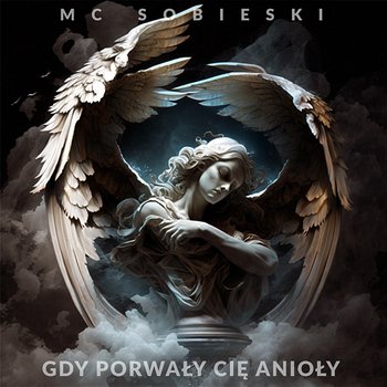 Gdy porwały Cię anioły - MC Sobieski