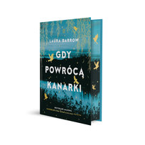Gdy powrócą kanarki