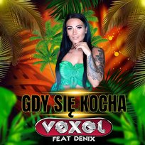 Gdy się kocha Vexel feat. Denix