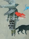 Gdyby ktoś o mnie pytał - Tkaczyszyn-Dycki Eugeniusz