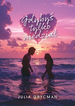 Gdybyś tylko wiedział - ebook EPUB - Grycman Julia