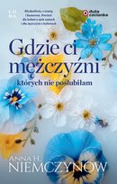 Gdzie ci mężczyźni, których nie poślubiłam. Duża Czcionka