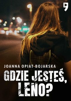 Gdzie jesteś, Leno? - Opiat-Bojarska Joanna