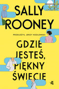Gdzie jesteś, piękny świecie - Rooney Sally
