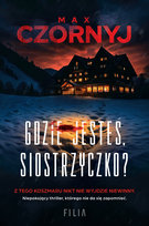 Gdzie jesteś, siostrzyczko? Czornyj Max