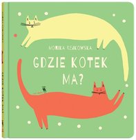 Gdzie kotek ma? Rejkowska Monika