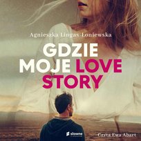 Gdzie moje love story - audiobook