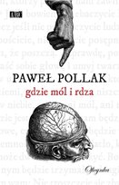 Gdzie mól i rdza Pollak Paweł