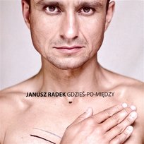 Gdzieś-po-między Janusz Radek