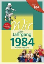 Geboren in der DDR - Wir vom Jahrgang 1984 - Kindheit und Jugend Wartberg