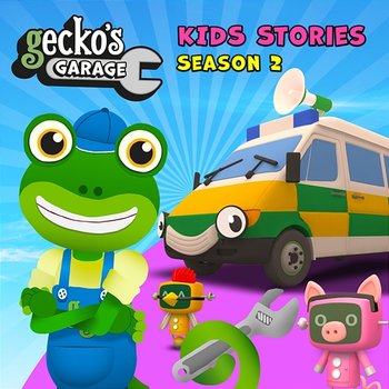 Gecko's Garage Kids Stories Season 2 - Toddler Fun Learning, Gecko's Garage