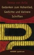 Gedanken zum Hohenlied, Gedichte und kleinere Schriften - Avila Teresa